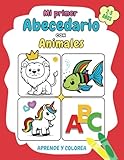 Mi Primer Abecedario con Animales: Aprende y Colorea los Animales y las Letras del Alfabeto Español de la A a la Z | para Niños y Niñas de 2 a 5 Años.